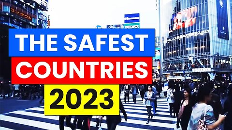 The 10 Safest Countries To Live In In 2023