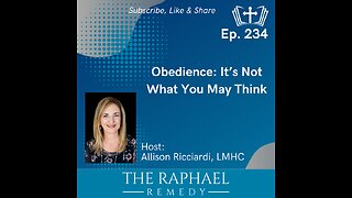 Ep. 234 Obedience: It’s Not What You May Think