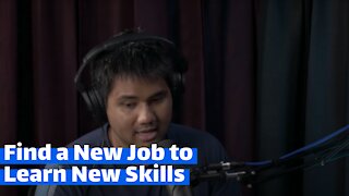 Find a New Job to Learn New Skills