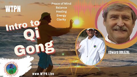WTPN - INTRO TO QI GONG - INNER PEACE- ORGANIC HEALING