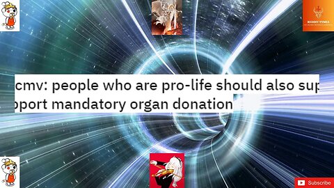 cmv: people who are pro-life should also support mandatory organ donation #prolife #prochoice