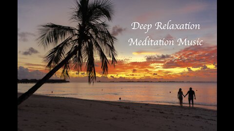 Deep Relaxation Meditation Music
