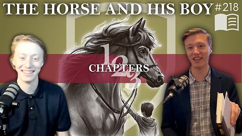 Episode 218: The Horse and His Boy – Initial Chapters