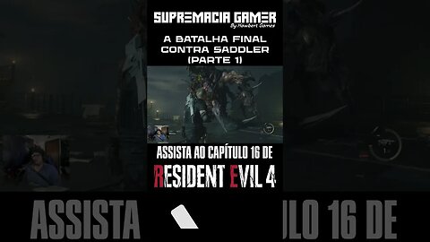 Resident Evil 4 Remake - Capítulo 16: A Batalha Épica Contra o Monstruoso Saddler! Parte 1