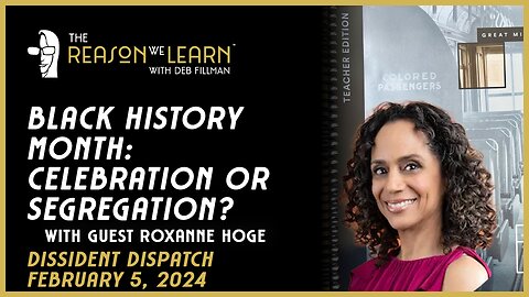 Black History Month: Celebration or Segregation, with Special Guest Roxanne Hoge