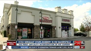 KCSO Sergeant stops robbery in Northwest Bakersfield