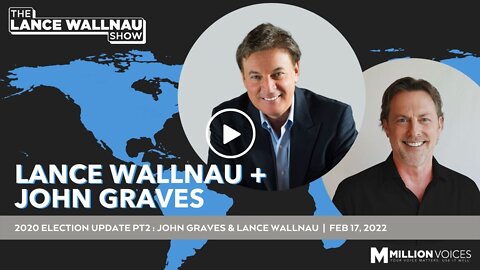 2020 Election Update PT2: John Graves & Lance Wallnau