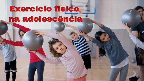 Exercício físico na adolescência