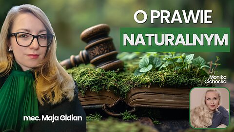 O PRAWIE NATURALNYM. | Monika Cichocka, Mec. Maja Gidian