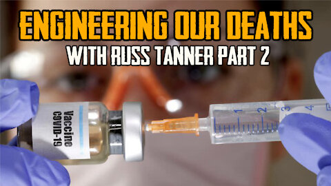 Engineering Our Deaths With Russ Tanner Part 2