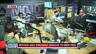 Mojo in the Morning: Petition asks streaming services to drop fees