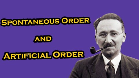 #3 Cosmos and Taxis: The distinguishing properties of spontaneous orders | F.A. Hayek