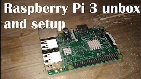 Raspberry Pi Unbox, Setup and Install a program