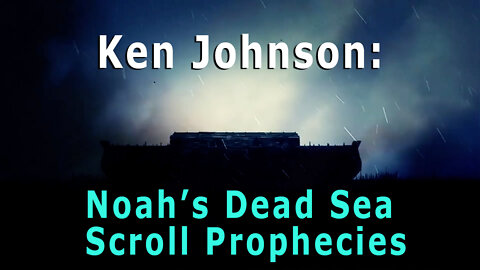 Noah’s Dead Sea Scroll Prophecies