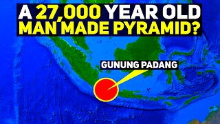 A 27,000 Year Old Man Made Pyramid? Gunung Padang