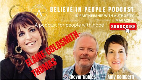 EP. 31: BELIEVE IN PEOPLE. Meet Elaine Goldsmith-Thomas