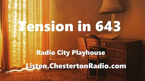 Tension in 643 - Radio City Playhouse