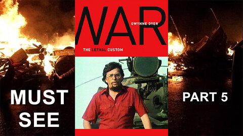 WAR - Gwynne Dyer - PT5 Keeping the Old Game Alive-Conventional War (1983)