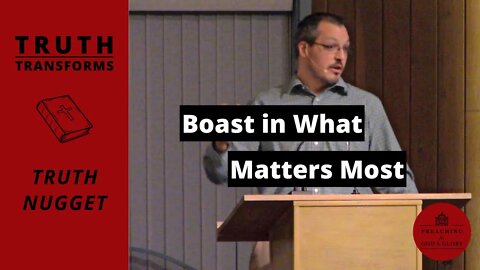 Boast in What Matters Most (James 1:9-12) | Truth Transforms: Truth Nugget