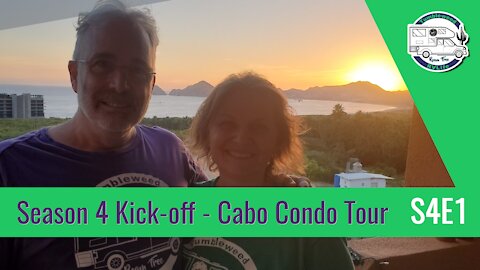 Season 1 Kick-off, Cabo Condo Tour – S4E1 | Living our Dream Now & Today - Roam Free