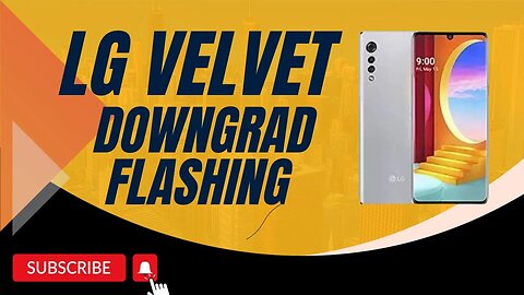 LG Velvet downgrad flashing | Flashing LG Velvet using Chimera tool | Downgrade LG Velvet safely