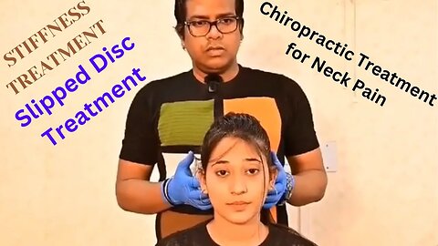 Chiropractic Treatment for Neck Pain | Stiffness Treatment | Slipped Disc Treatment