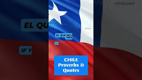 CHILE | Proverbs & Quotes | Chilean