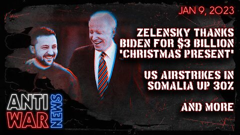 Zelensky Thanks Biden for $3 Billion 'Christmas Present,' US Airstrikes in Somalia Up 30%, and More