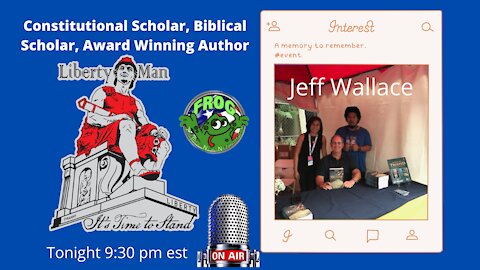 Constitutional Scholar, Biblical Scholar Jeff Wallace 9:30 pm est