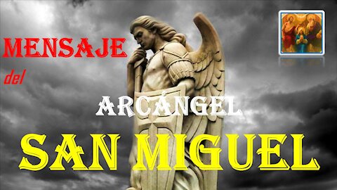 URGENTE MENSAJE DE SAN MIGUEL ARCÁNGEL