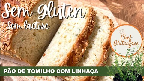 Pão de Tomilho com Linhaça - Sem Glúten e Sem Lactose