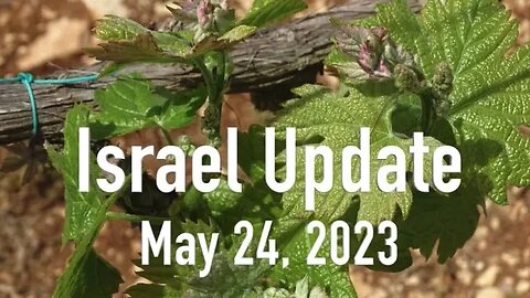 Israel Update May 24, 2023