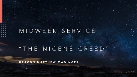 Mid-Week Message: "The Nicene Creed"