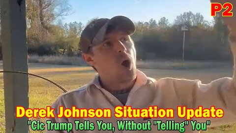 Derek Johnson Situation Update Dec 18: "Cic Trump Tells You, Without "Telling" You" PART 2