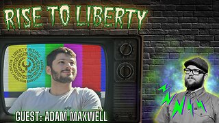 Escaping the Chains: The Adam Maxwell Liberty Journey, Pt. 2