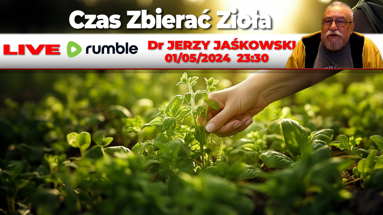 https://rumble.com/v4sjw1f-010524-live-2330-cest-dr-jerzy-jakowski-czas-zbiera-zioa.html