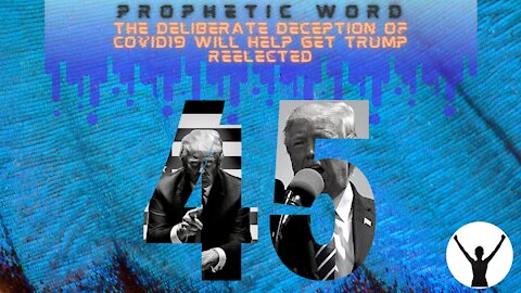 COVID Conspiracy & Trump reelected Prophetic Word AUG 2020