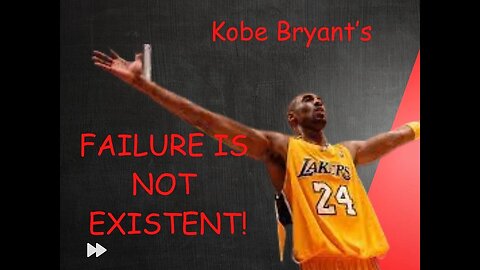 Kobe Bryant: Failure Is Not Existent