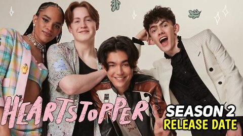 Heartstopper season 2 Release Updates | Filming updates And More