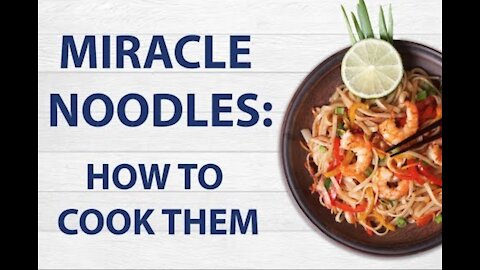 Miracle Noodles (Shirataki Noodles); How To Cook Them