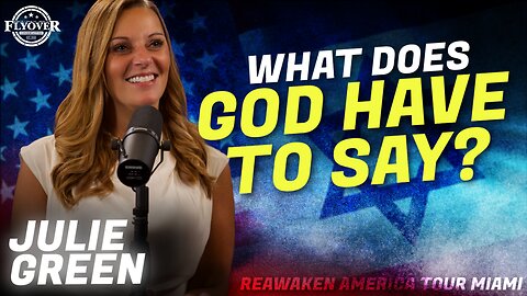 JULIE GREEN | What does God have to say? War is Coming. Call to Arms. - ReAwaken America Miami