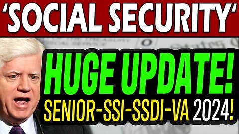 Huge Social Security 2024 Update! SSI SSA SSDI VA! Shocking Remarks By Larson!