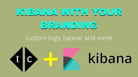 Kibana custom branding - Put Your company logo