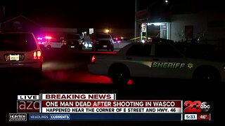 A man is dead in Wasco after being shot Monday morning