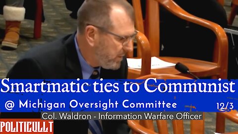 Smartmatic - Ties to Hugo Chavez and Communist - Col. Waldron - Michigan Oversight Committee