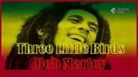 Bob Marley - "Three Little Birds" with Lyrics