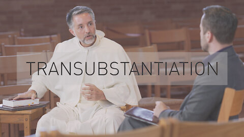 What is Transubstantiation? | with Priest Michael Brennan, O.Praem.