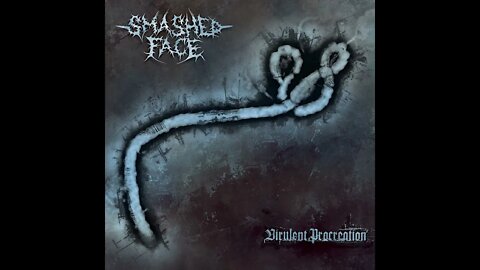 Smashed Face - Virulent Procreation (Full Album)