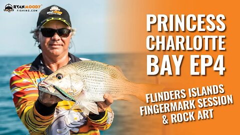 Ep. 4 Princess Charlotte Bay Trip - Flinders Islands Fingermark session and Rock art.