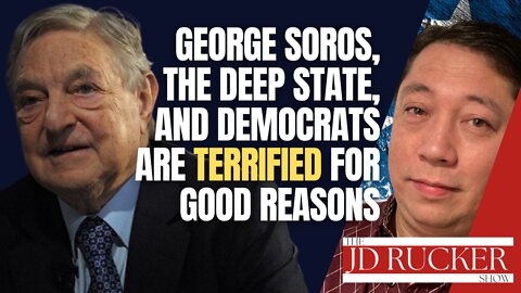 George Soros, the Deep State, and Democrats Are Terrified for Good Reasons